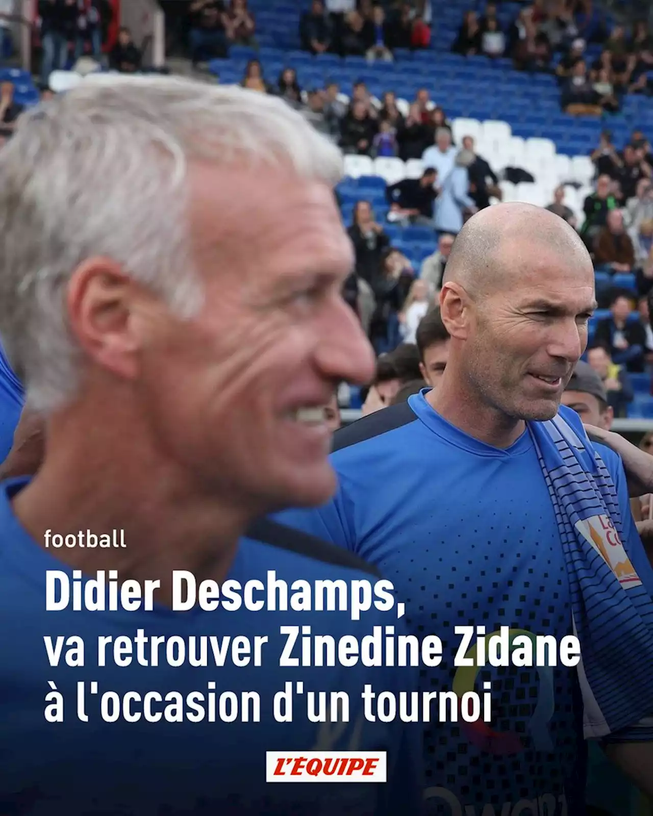 Le sélectionneur de l'équipe de France, Didier Deschamps, va retrouver Zinedine Zidane à l'occasion d'un tournoi