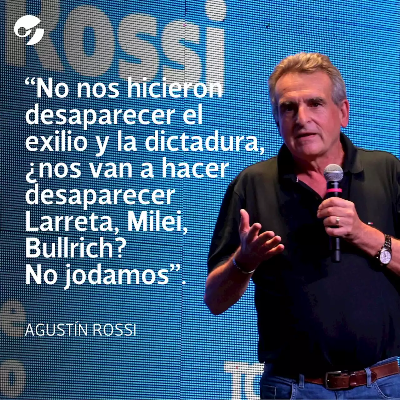 Agustín Rossi: 'No nos hicieron desaparecer el exilio y la dictadura, ¿nos van a hacer desaparecer Larreta, Milei, Bullrich? No jodamos'