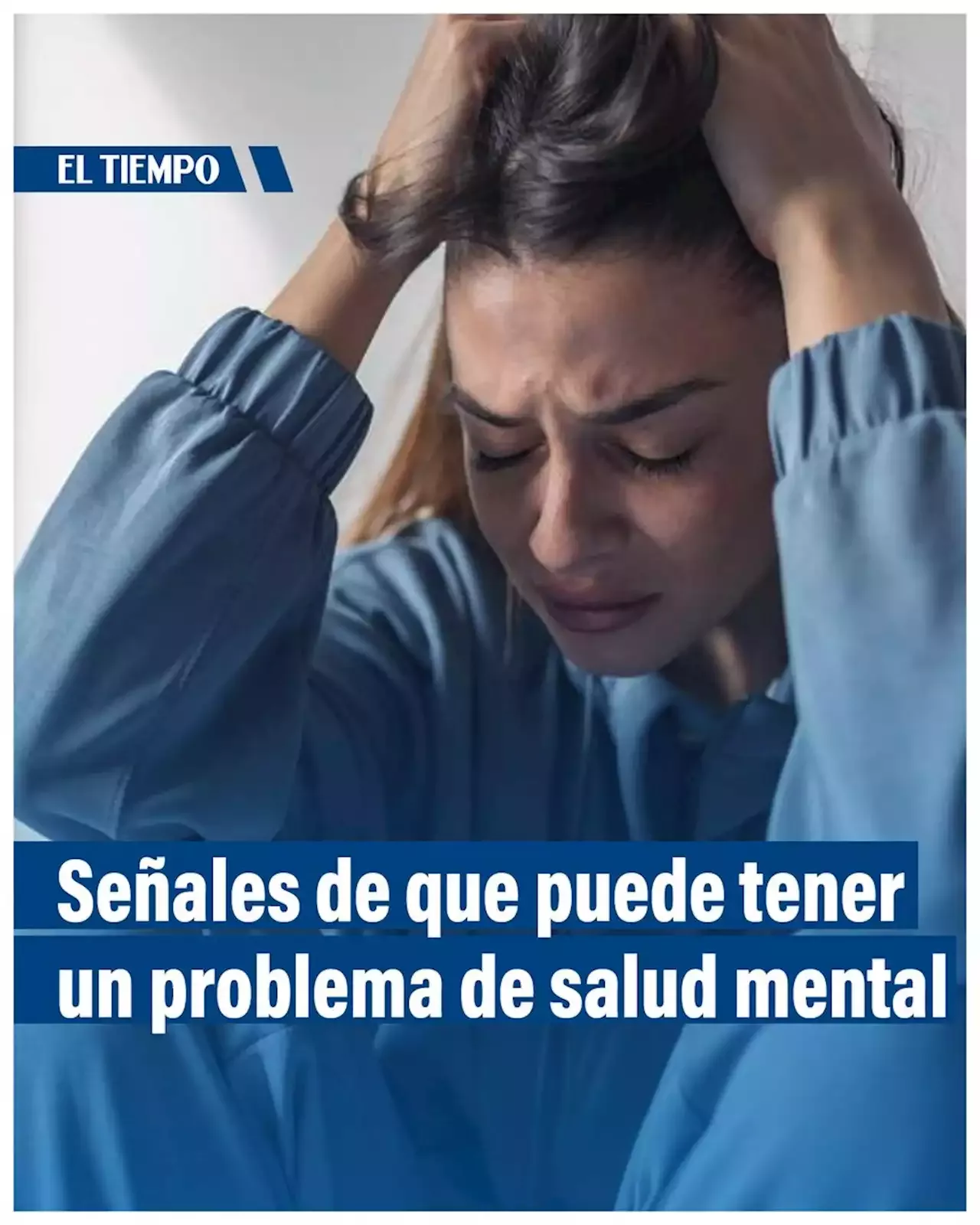 Estas Son Algunas Señales De Que Puede Tener Un Problema De Salud Mental Colombia 7289