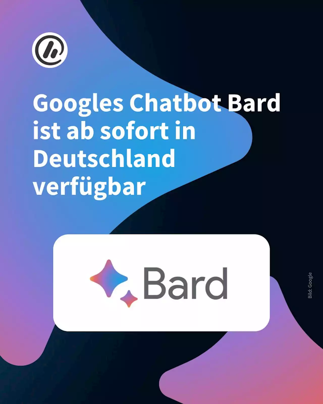 Googles Chatbot Bard ist ab sofort in Deutschland verfügbar