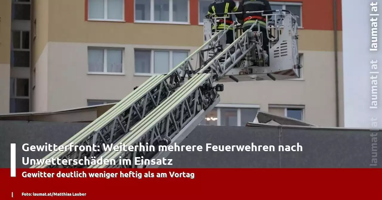 Gewitterfront: Weiterhin mehrere Feuerwehren nach Unwetterschäden im Einsatz | laumat|at