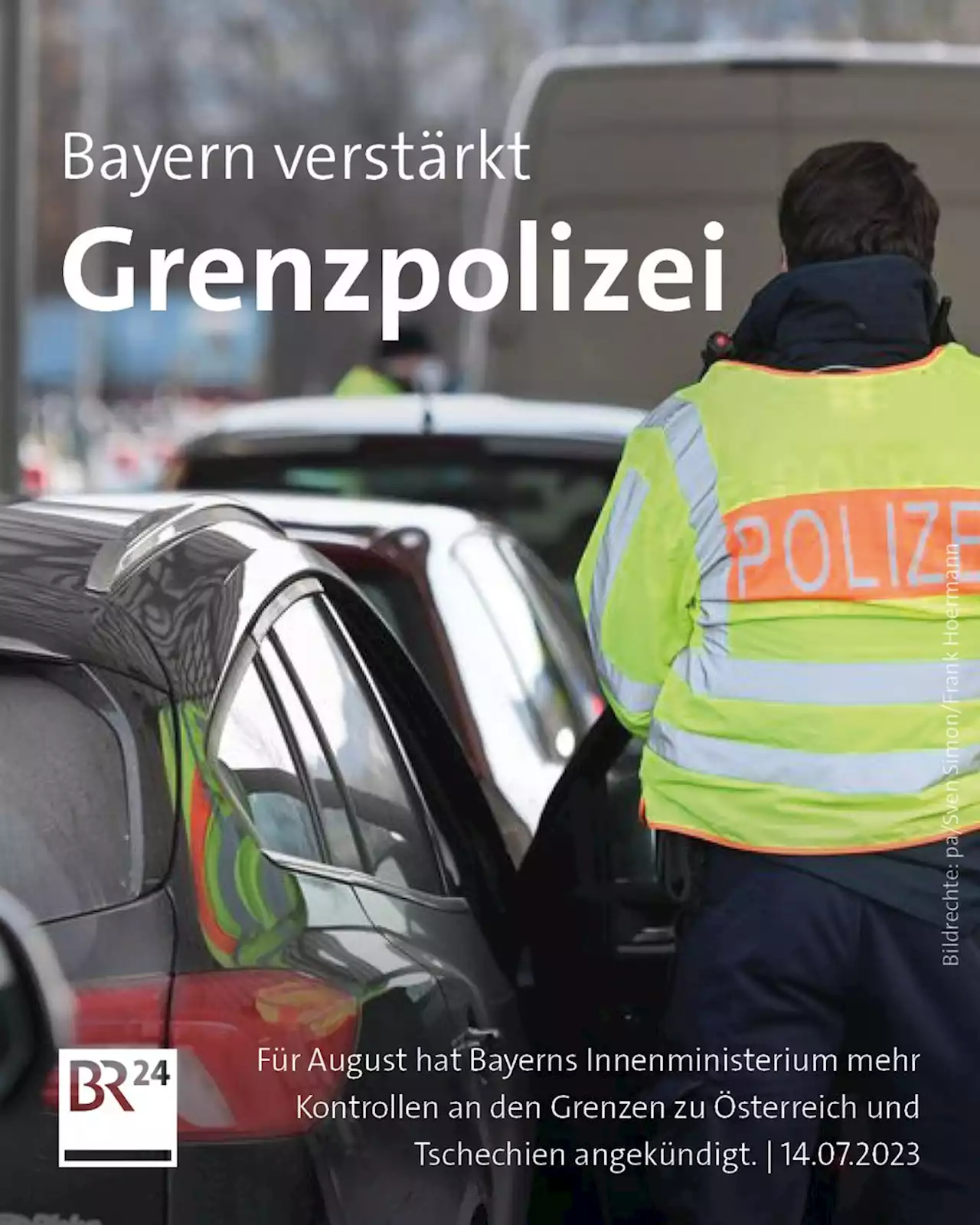 Für mehr Kontrollen im August: Bayern verstärkt Grenzpolizei