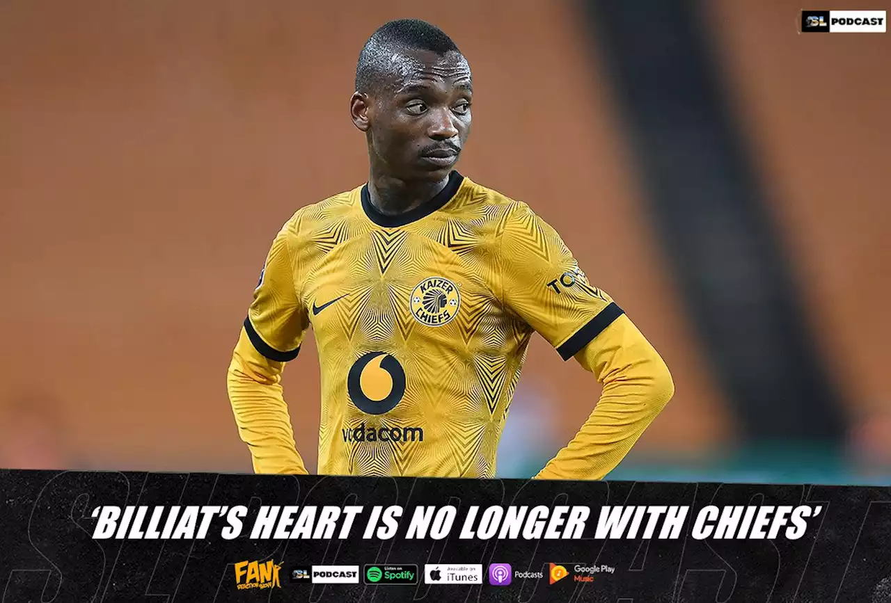 ‘Billiat’s Heart Is No Longer With Chiefs’ | Soccer Laduma