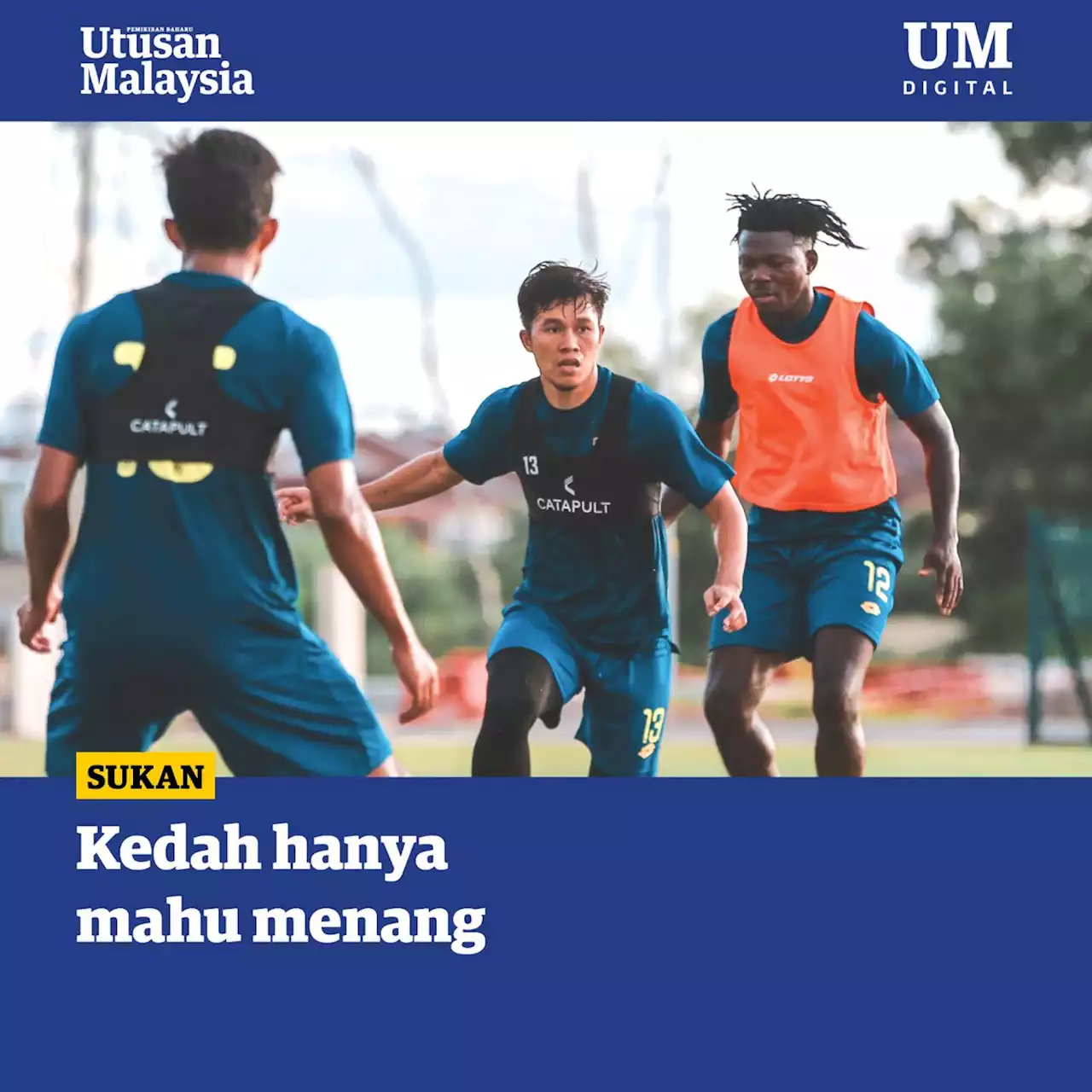 Kedah turun hanya untuk menang