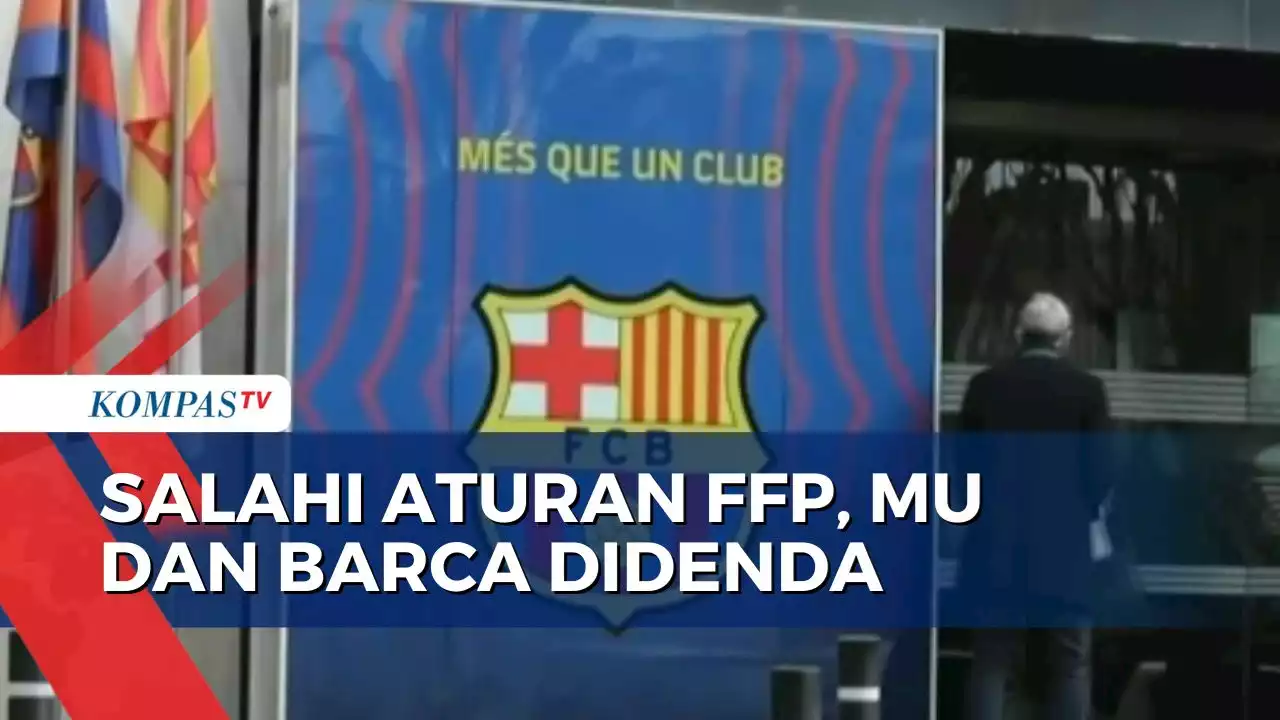 Segini Harga yang Harus Dibayarkan Manchester United dan Barcelona Gara-Gara Salahi Aturan FFP!