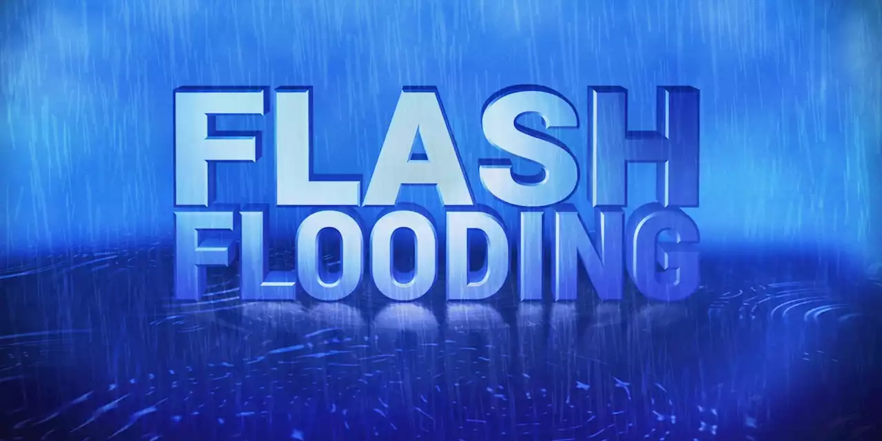 Forecasters warn of flash flood dangers