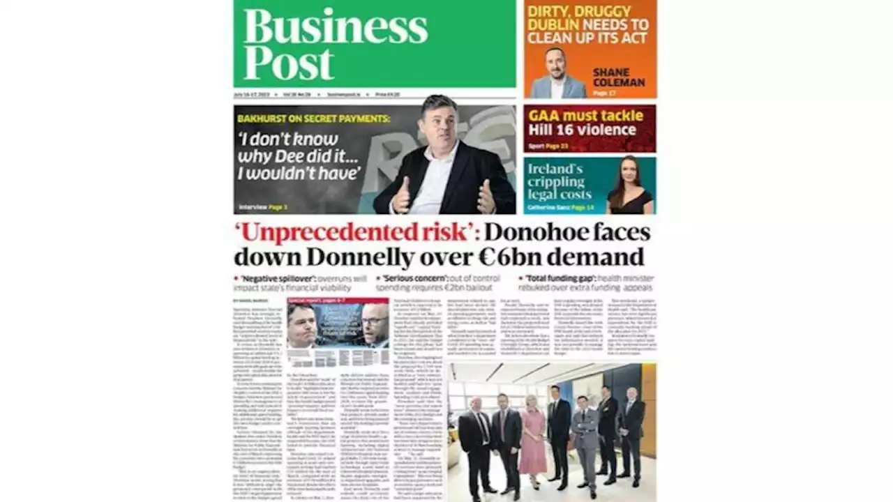 In this week’s Business Post: Donohoe warns Donnelly over ‘unprecedented’ risk of €2bn health budget overrun