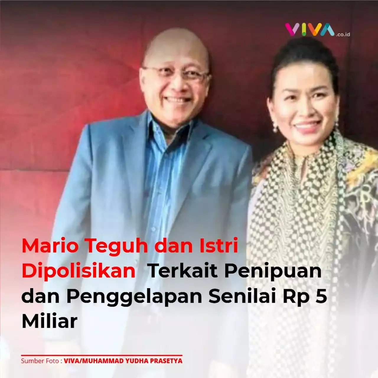 Mario Teguh dan Istri Dipolisikan Terkait Penipuan dan Penggelapan Senilai Rp 5 Miliar