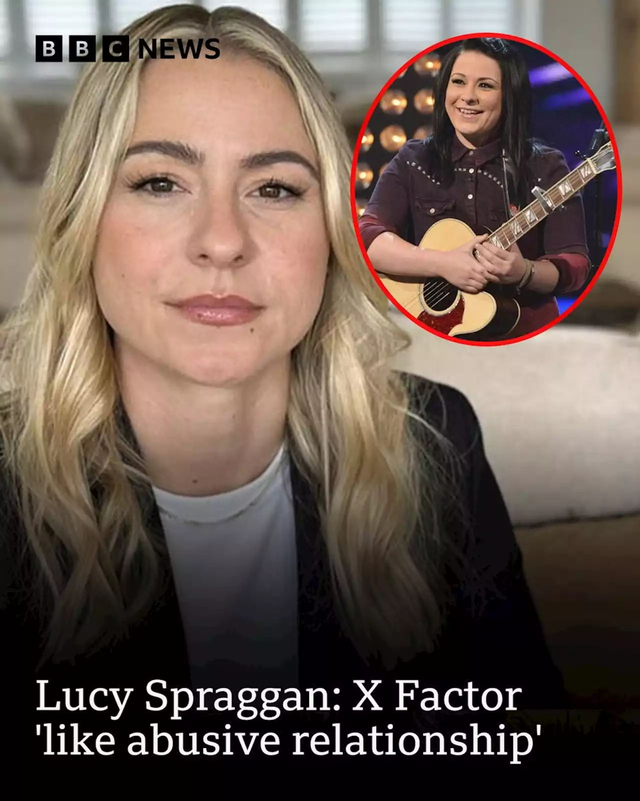 Lucy Spraggan: X Factor 'like abusive relationship'