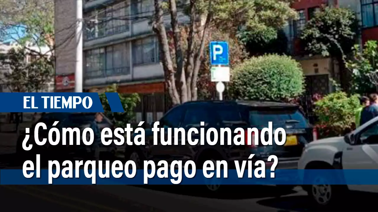 ¿Cómo están funcionando las Zonas de Parqueo Pago en Bogotá?