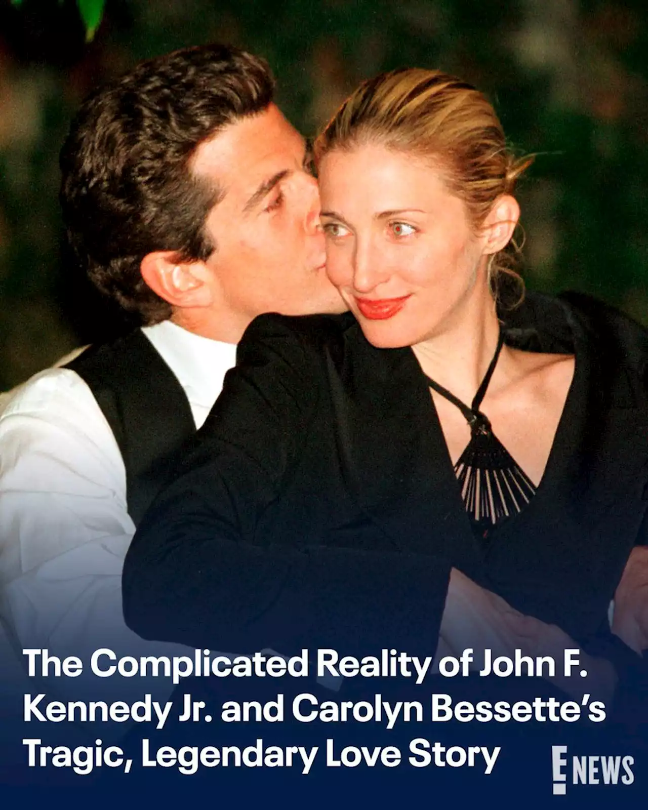 The Complicated Reality of John F. Kennedy Jr. and Carolyn Bessette's Tragic, Legendary Love Story - E! Online