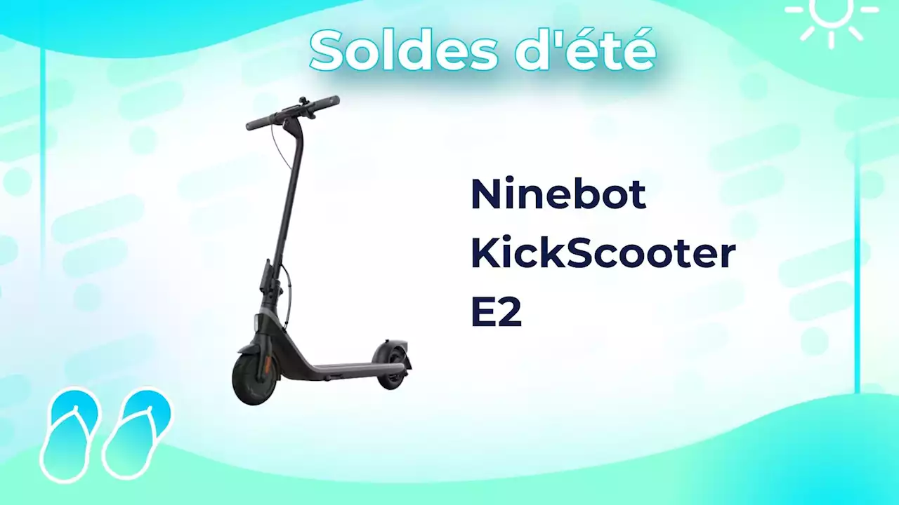 Ninebot KickScooter E2 : les soldes fait baisser le prix de cette trottinette abordable