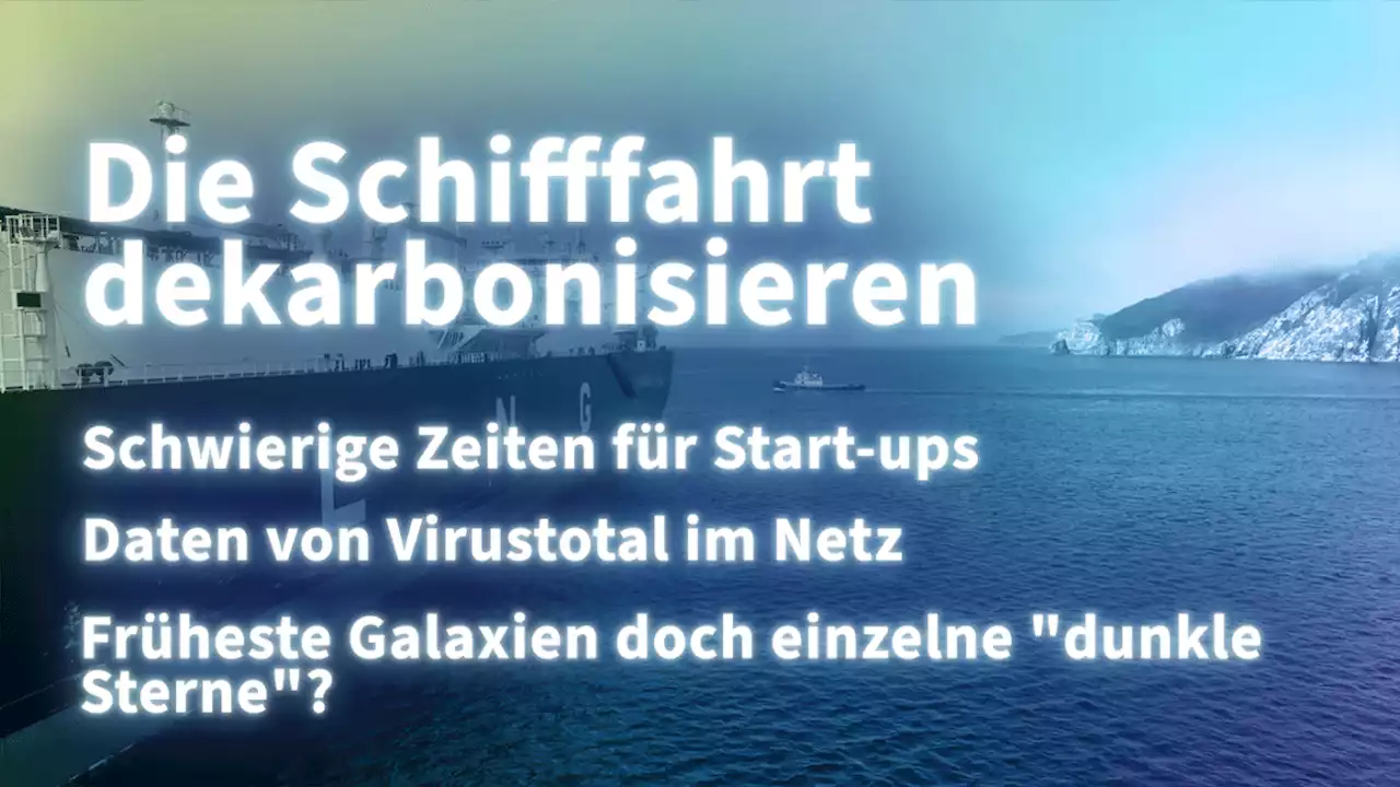 Kurz informiert: Schifffahrt, Start-ups, Virustotal, dunkle Sterne