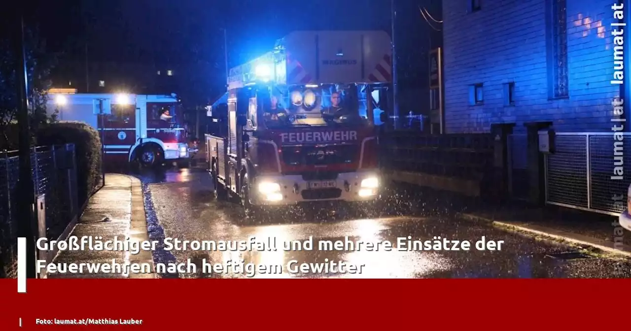 Großflächiger Stromausfall und mehrere Einsätze der Feuerwehren nach heftigem Gewitter | laumat|at