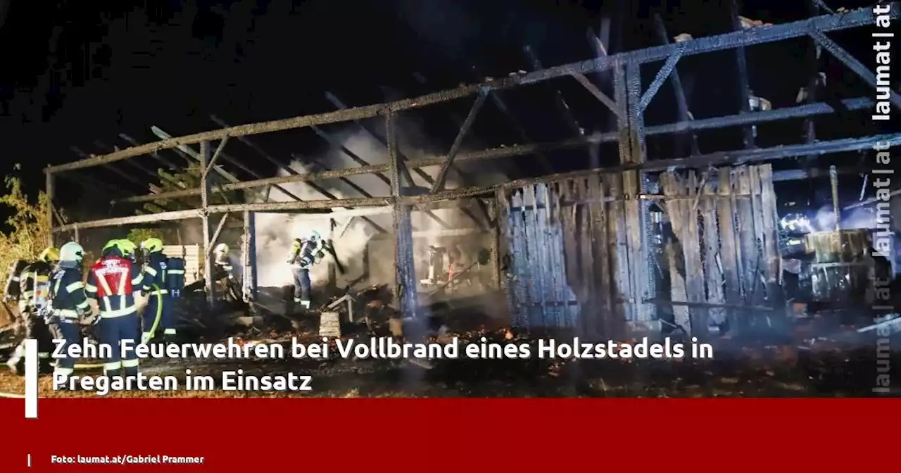 Zehn Feuerwehren bei Vollbrand eines Holzstadels in Pregarten im Einsatz | laumat|at