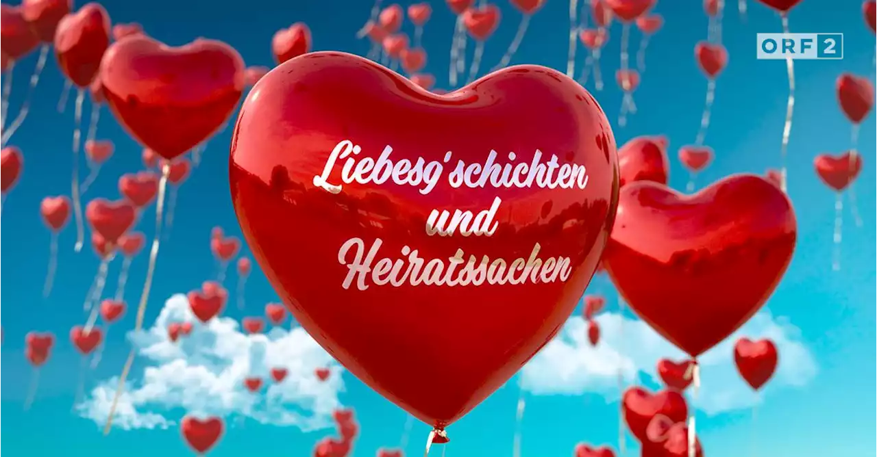 Liebesg´schichten und Heiratssachen - tv.ORF.at