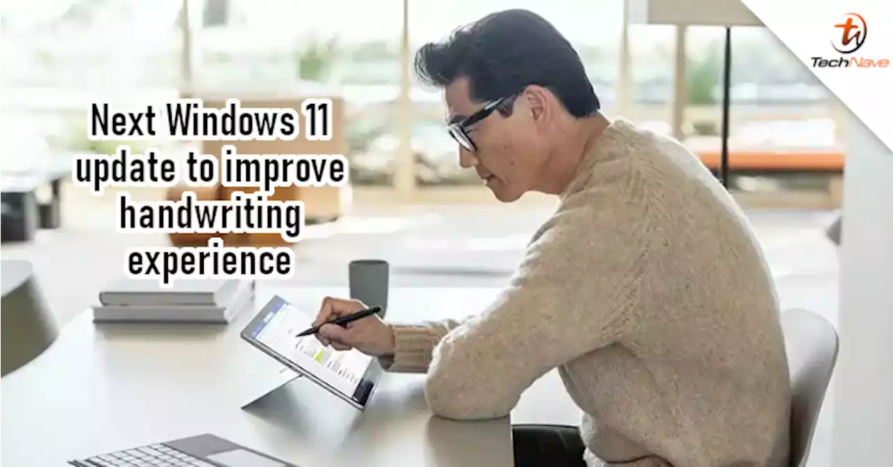 Next Microsoft update to improve Handwriting experience for Windows 11 laptops | TechNave
