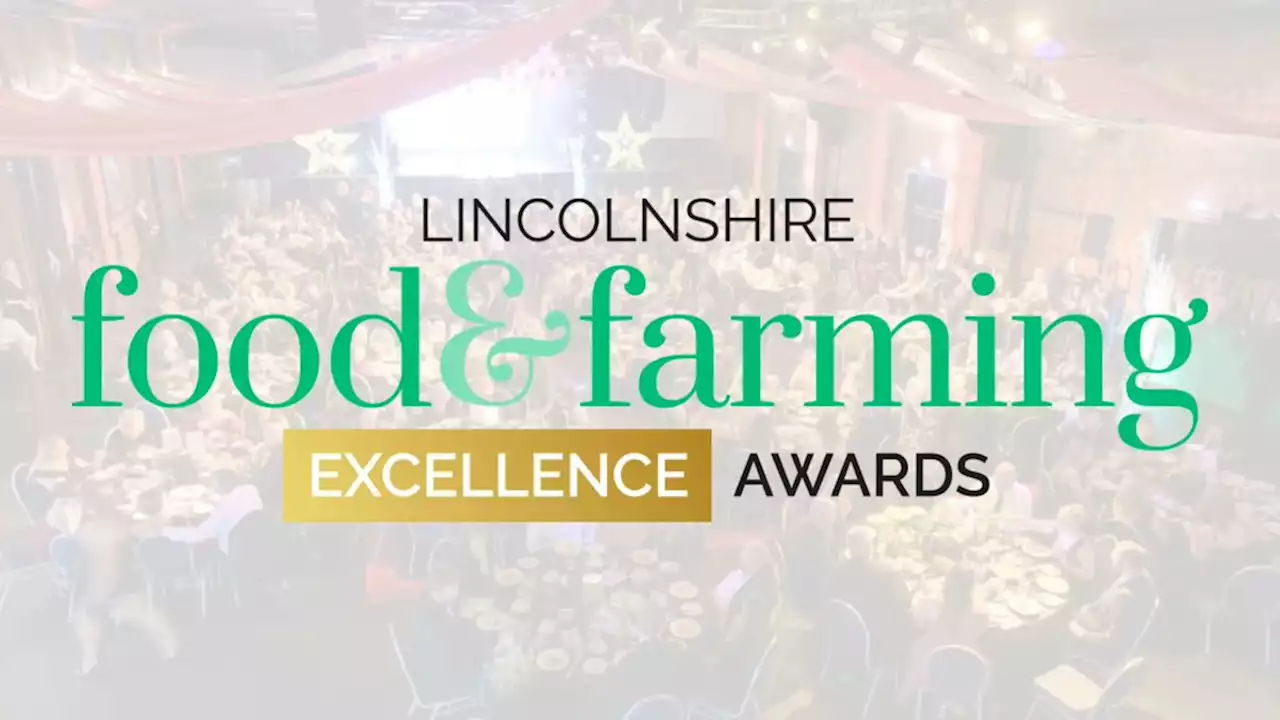 Inaugural Lincolnshire Food and Farming Excellence Awards set to celebrate region's best