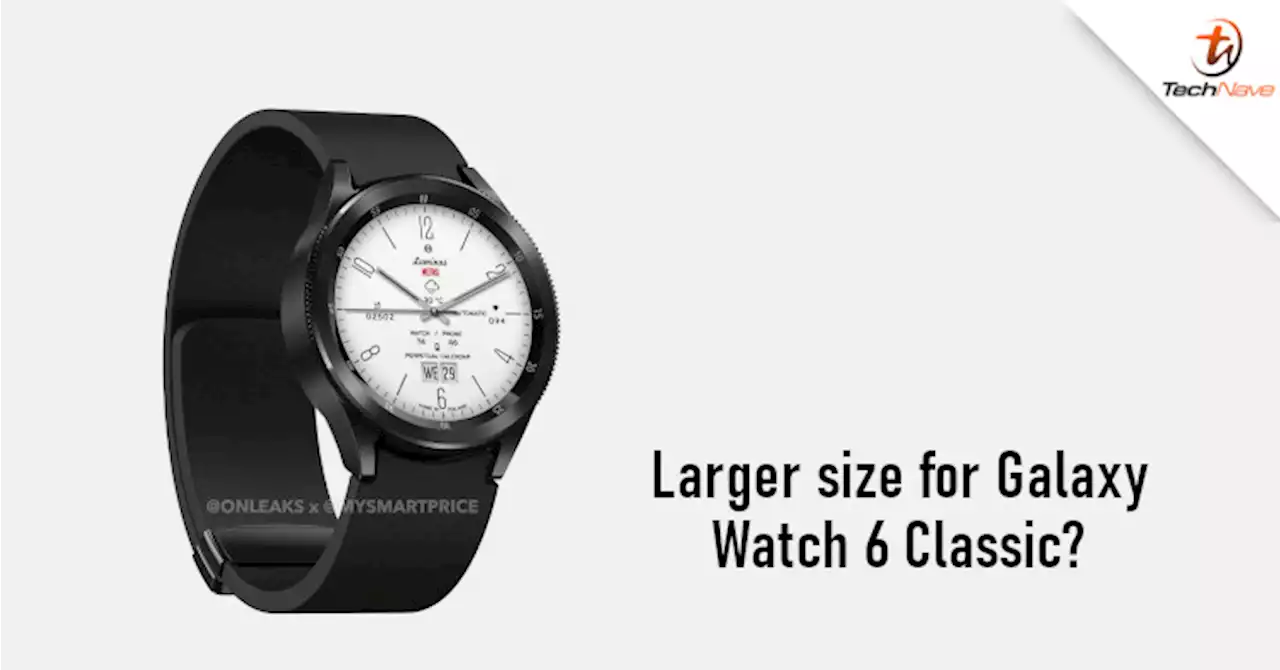 Samsung Galaxy Watch 6 series could come in a 47mm size | TechNave