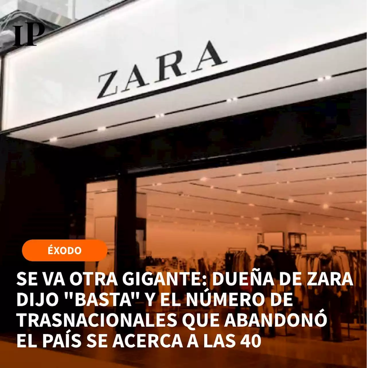 Otra gigante que se despide: dueña de Zara se va de la Argentina