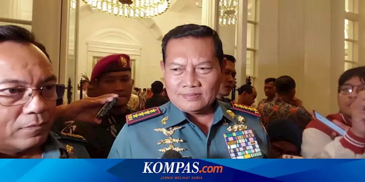 Panglima TNI Mutasi Kepala Bakamla hingga Wagub Lemhannas