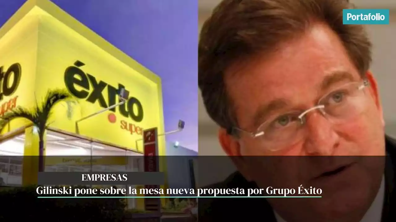 Gilinski pone sobre la mesa nueva propuesta por Grupo Éxito