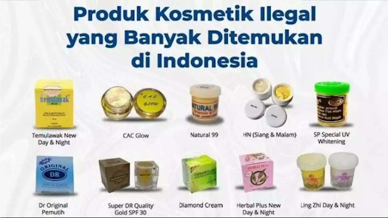 BPOM Rilis Daftar 13 Produk Kosmetik Ilegal yang Mengandung Merkuri dan Masih Beredar