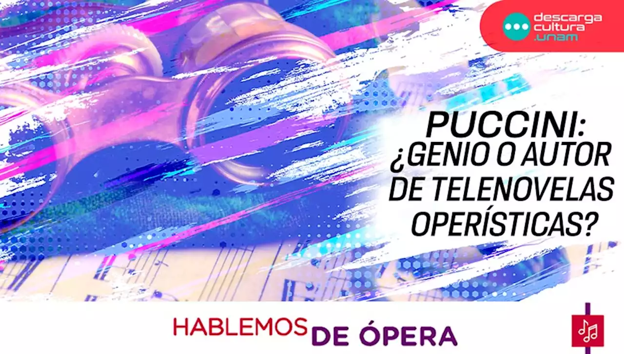 Puccini: ¿Genio o autor de telenovelas operísticas?