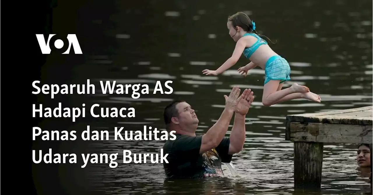 Separuh Warga AS Hadapi Cuaca Panas dan Kualitas Udara yang Buruk