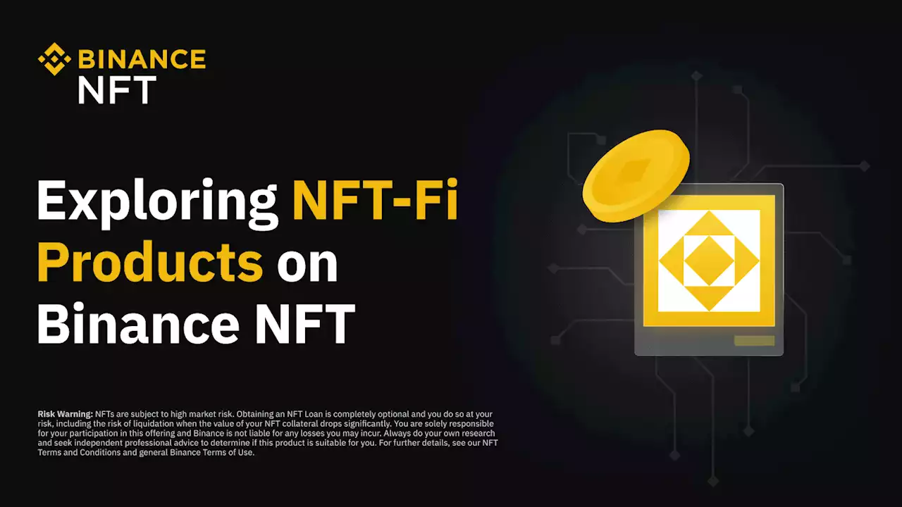 Binance’s NFT Staking and NFT Loan: Benefits of Using NFTs as Collateral | Binance Blog