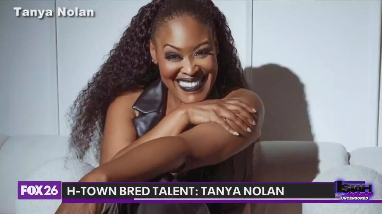 H-town bred talent: Tanya Nolan