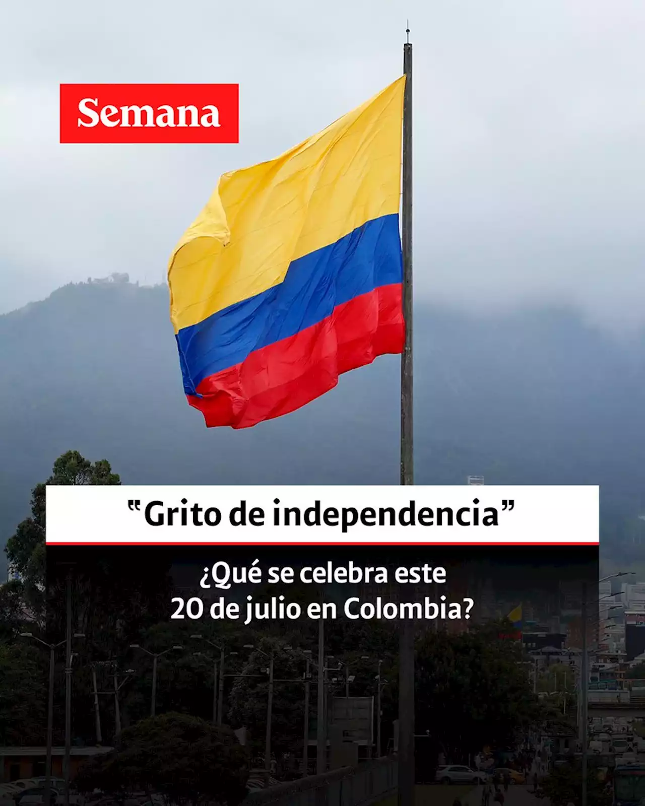 ¿Qué se celebra este 20 de julio en Colombia?