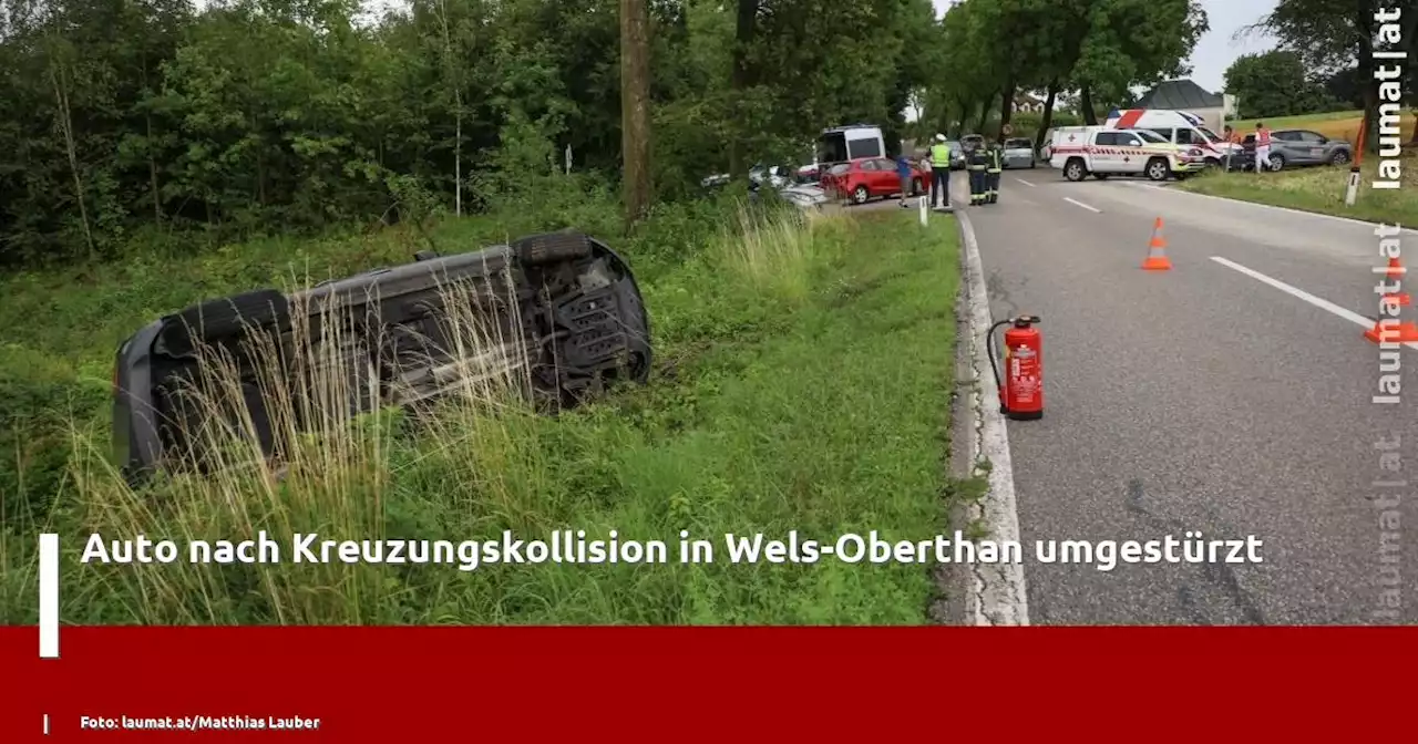 Auto nach Kreuzungskollision in Wels-Oberthan umgestürzt | laumat|at