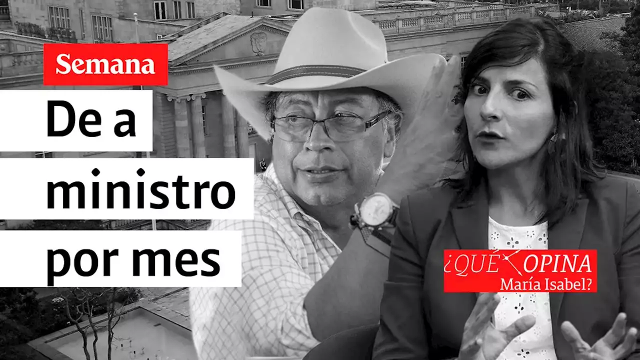 ¿Qué opina María Isabel? De a ministro por mes en el Gobierno Petro