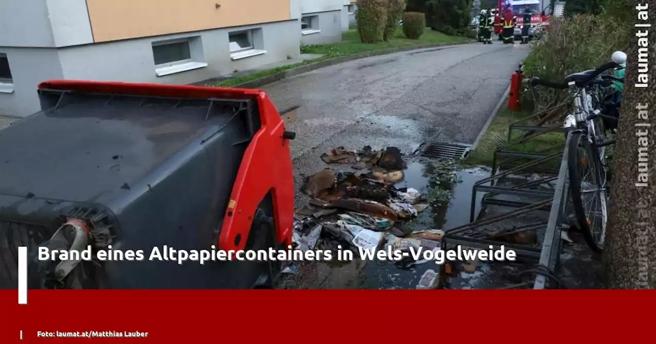 Brand eines Altpapiercontainers in Wels-Vogelweide | laumat|at