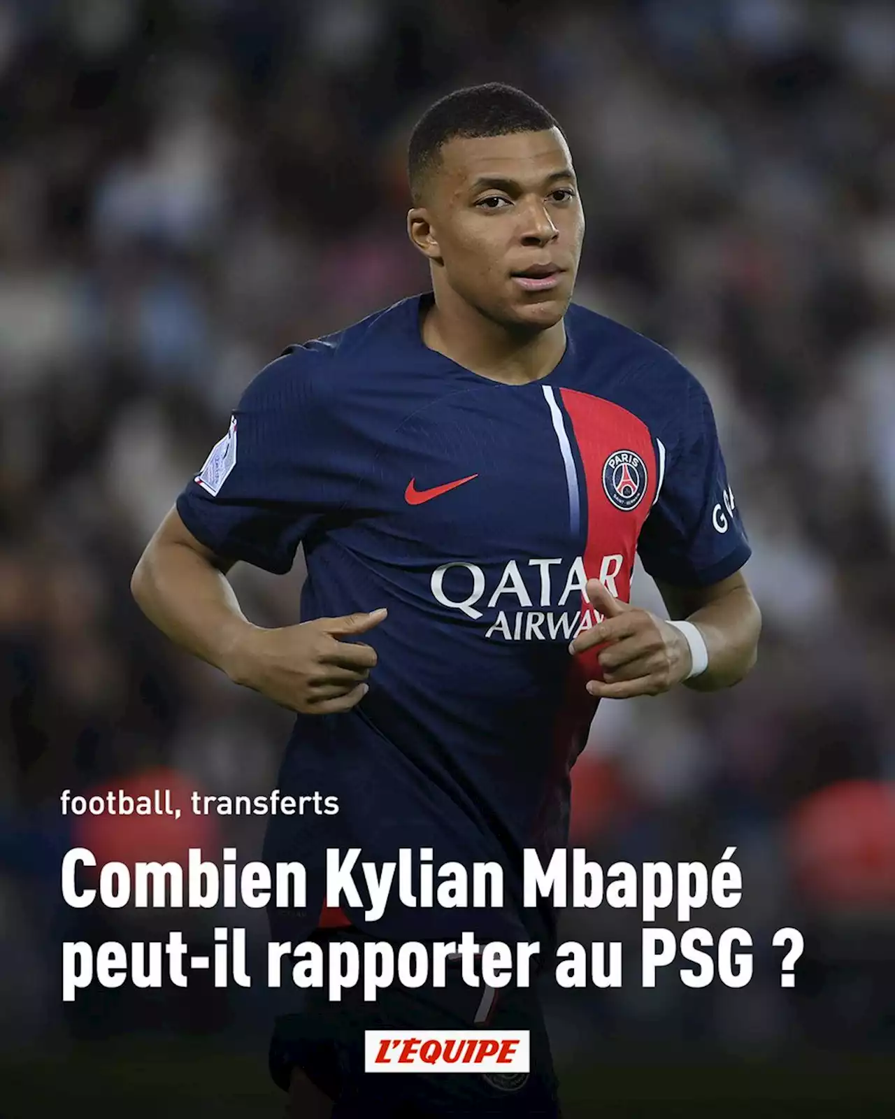 Combien Kylian Mbappé Peut Il Rapporter Au Psg France 3074