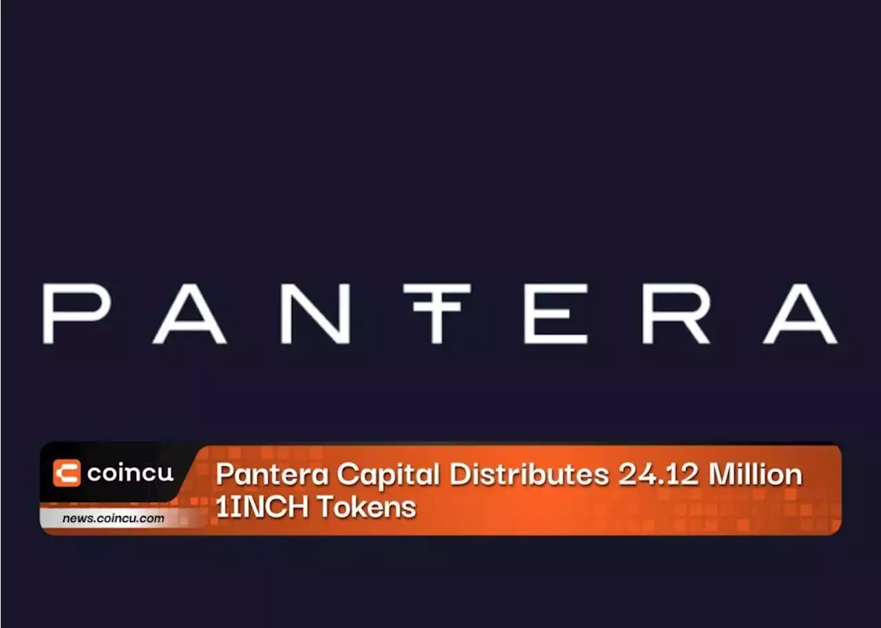 Pantera Capital กลายเป็นผู้ถือเหรียญ 1INCH รายใหญ่ที่สุด