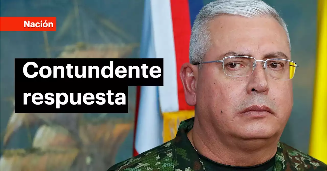 General Helder Giraldo, comandante de las Fuerzas Militares, le respondió categóricamente al presidente Gustavo Petro: “No podemos decir que es el fin de la guerra”