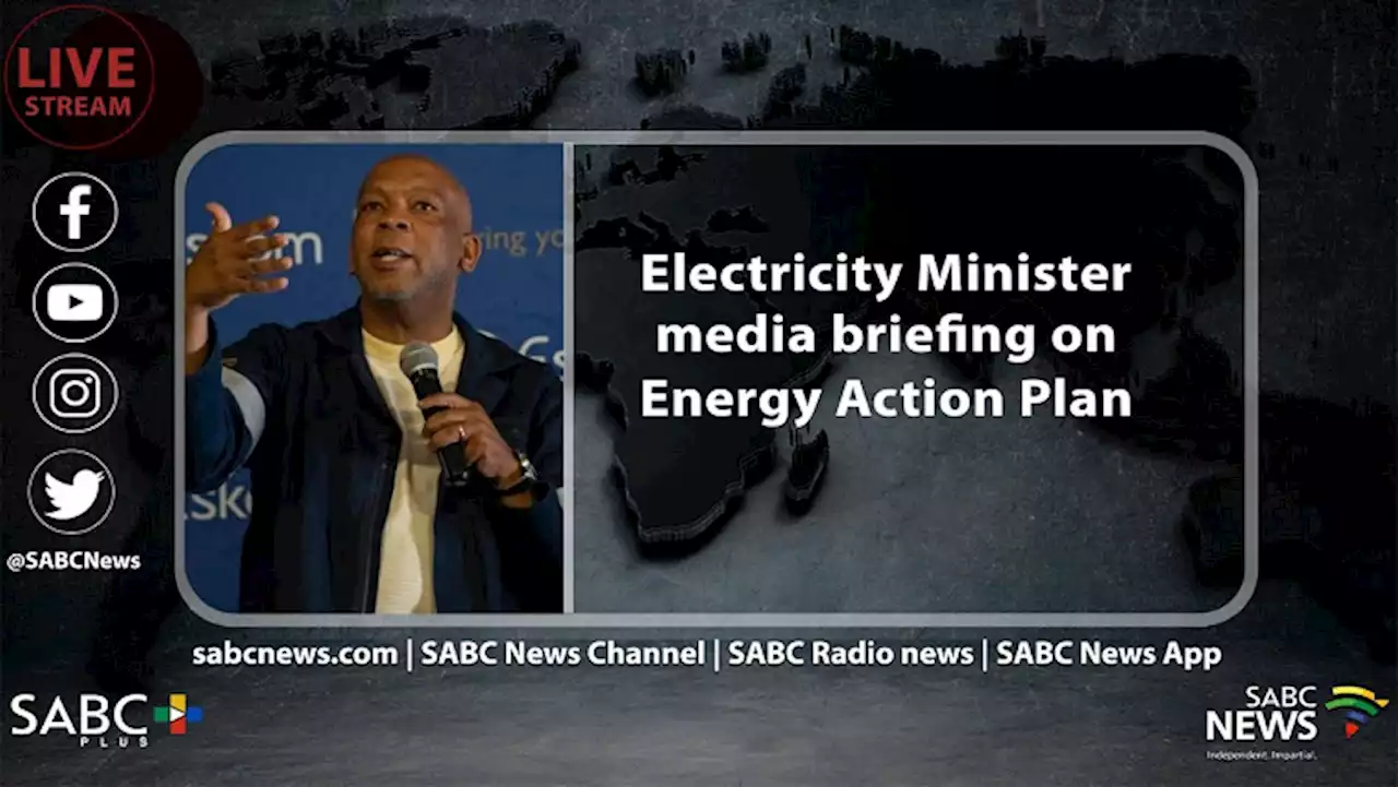 [LIVE]: Electricity Minister media briefing on Energy Action Plan - SABC News