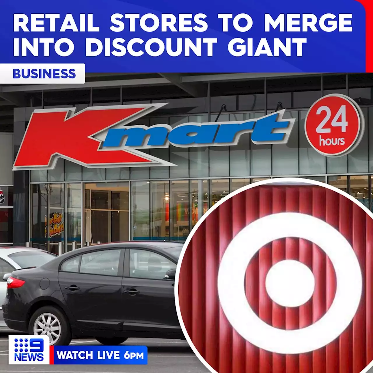 Target to merge into Kmart to create $10 billion discount retail giant