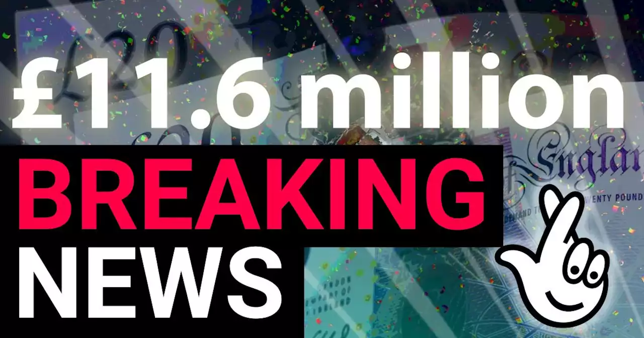 Brit claims £11,600,000 National Lottery win