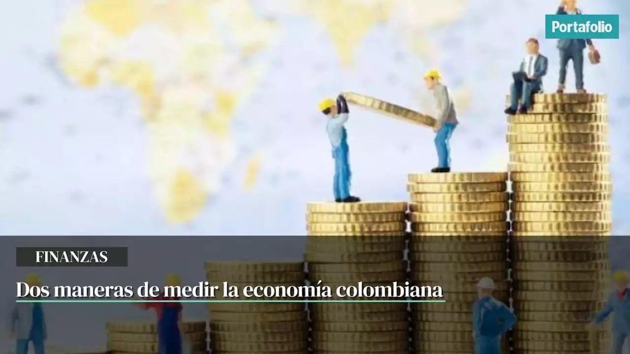 Dos maneras de medir la economía colombiana