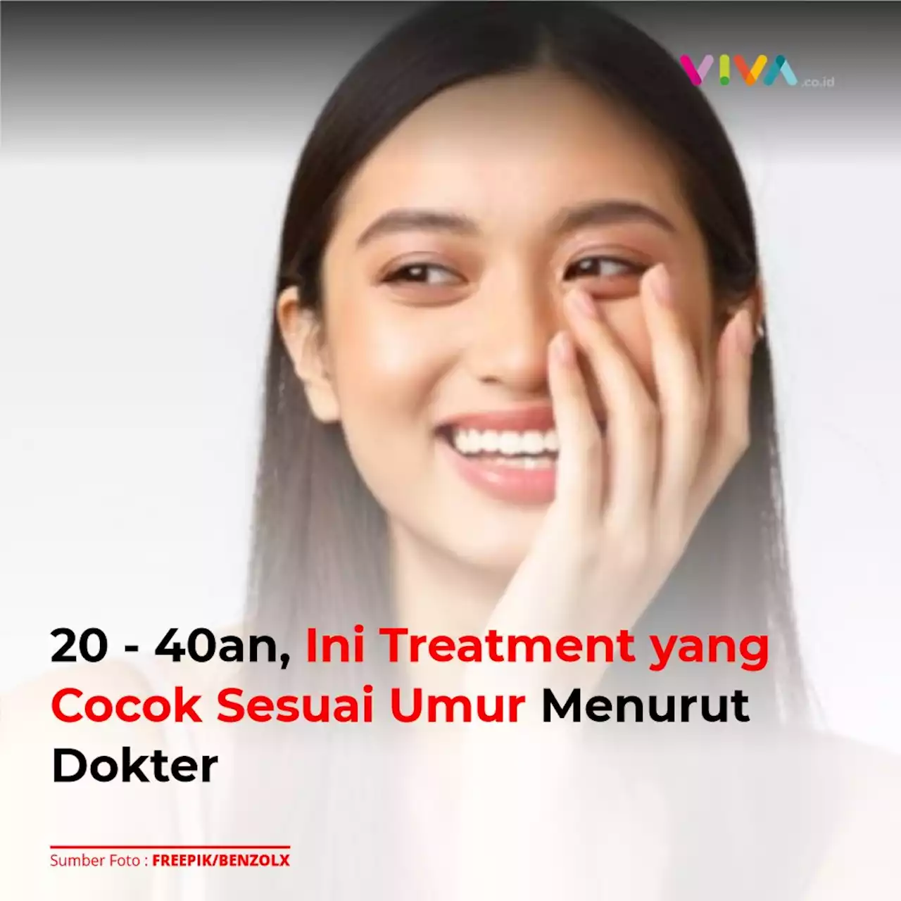 20 - 40an, Ini Treatment yang Cocok Sesuai Umur Menurut Dokter