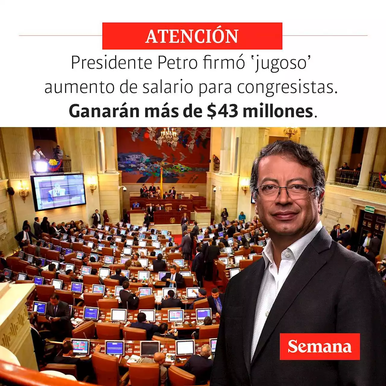 Atención: presidente Petro firmó ‘jugoso’ aumento de salario para congresistas; ahora ganarán más de $43 millones