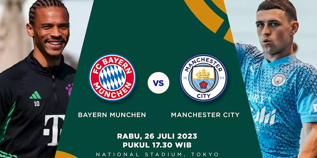 Prediksi Bayern Munchen vs Manchester City, 26 Juli 2023 - Bola.net