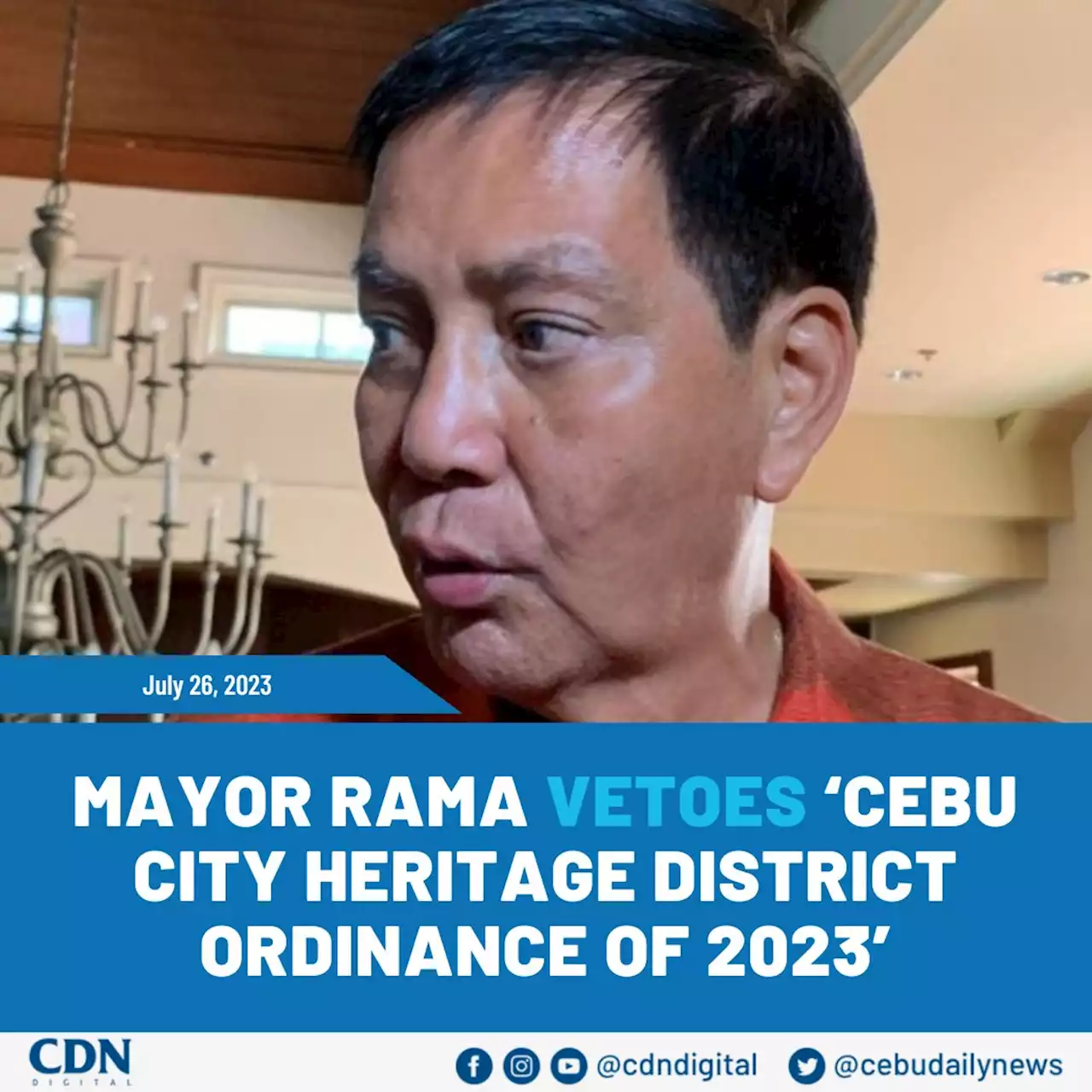 Mayor Rama vetoes ‘Cebu City Heritage District Ordinance of 2023’