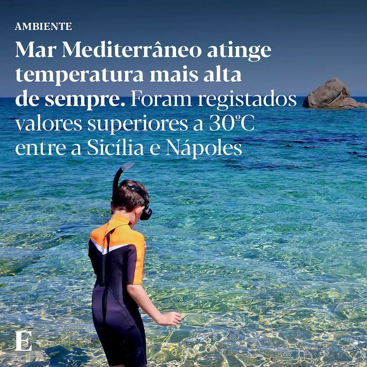 Águas do mar Mediterrâneo batem recordes de temperatura com 30ºC nalguns locais