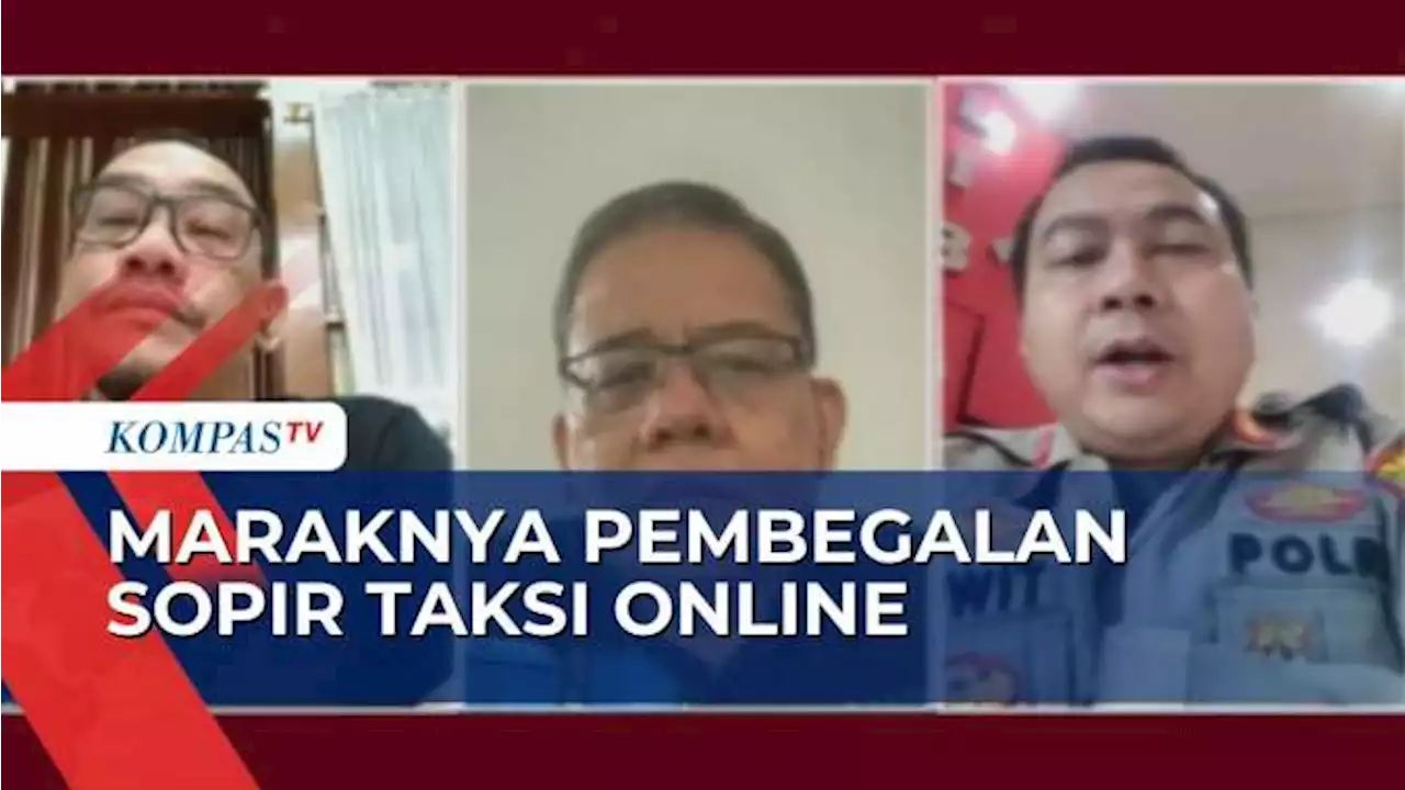 Pembegalan Taksi Online Kian Marak, Bagaimana Menjamin Keamanan Sopir Taksi Online?