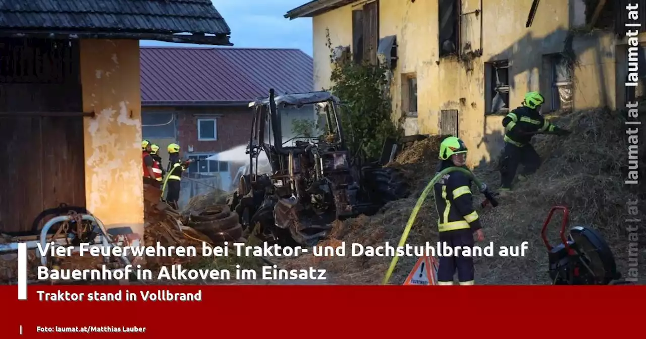 Vier Feuerwehren bei Traktor- und Dachstuhlbrand auf Bauernhof in Alkoven im Einsatz | laumat|at