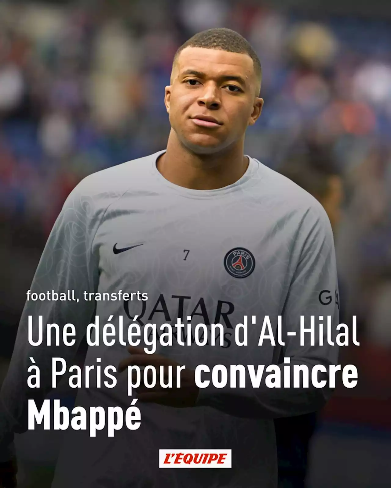 Transferts : une délégation d'Al-Hilal à Paris pour convaincre Mbappé